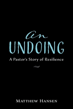 Paperback An Undoing: A Pastor's Story of Resilience Book