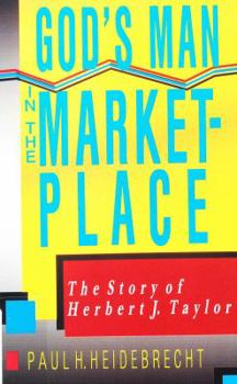 Paperback God's Man in the Marketplace: The Story of Herbert J. Taylor Book