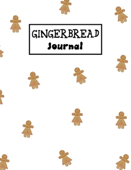 Gingerbread Journal: Christmas Notebook Lined Journal Diary Plan To Write in Drawing Notes Sticker and More for Kids Gingerbread Glossy Cover 8.5 x 11 Inches 21.59 x 27.94 Centimetre 100 Pages