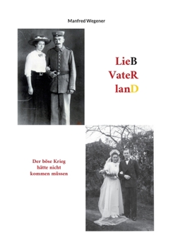 Paperback Lieb Vaterland: Der böse Krieg hätte nicht kommen müssen [German] Book