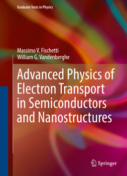 Hardcover Advanced Physics of Electron Transport in Semiconductors and Nanostructures Book