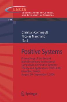 Paperback Positive Systems: Proceedings of the Second Multidisciplinary International Symposium on Positive Systems: Theory and Applications (Posta 06) Grenoble Book