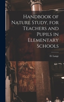 Hardcover Handbook of Nature Study, for Teachers and Pupils in Elementary Schools Book
