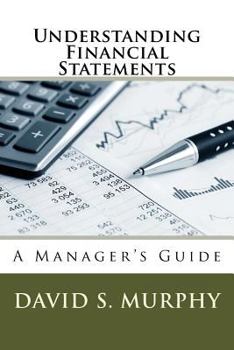 Paperback Understanding Financial Statements: A Manager's Guide Book