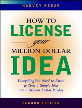 Paperback How to License Your Million Dollar Idea: Everything You Need to Know to Turn a Simple Idea Into a Million Dollar Payday Book