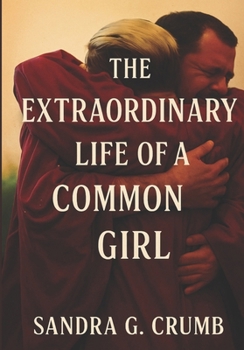 Paperback The Extraordinary Life of a Common Girl Book