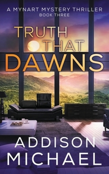 Truth That Dawns: A Mynart Mystery Thriller - Book #3 of the A Mynart Mystery Thriller