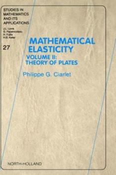 Hardcover Mathematical Elasticity: Volume II: Theory of Plates Volume 27 Book