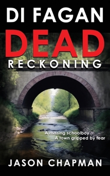 Paperback Dead Reckoning: A missing boy, a town gripped by fear. Book