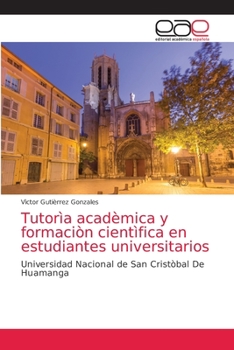 Paperback Tutorìa acadèmica y formaciòn cientìfica en estudiantes universitarios [Spanish] Book