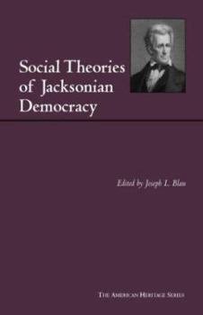 Paperback Social Theories of Jacksonian Democracy: Representative Writings of the Period 1825-1850 Book