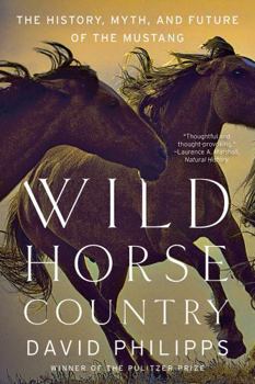 Paperback Wild Horse Country: The History, Myth, and Future of the Mustang, America's Horse Book