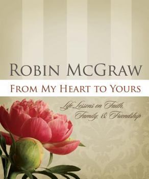 Hardcover From My Heart to Yours: Life Lessons on Faith, Family, & Friendship Book