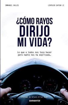 Paperback ?C?mo rayos dirijo mi vida?: Lo que a todos nos toca hacer pero nadie nos ha explicado [Spanish] Book