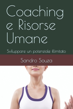 Paperback Coaching e Risorse Umane: Sviluppare un potenziale illimitato [Italian] Book