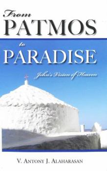 Paperback From Patmos to Paradise: John's Vision of Heaven Book