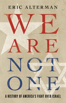 Hardcover We Are Not One: A History of America's Fight Over Israel Book