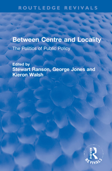 Hardcover Between Centre and Locality: The Politics of Public Policy Book