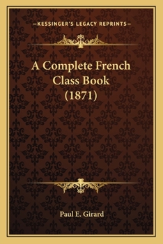 Paperback A Complete French Class Book (1871) Book
