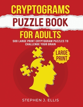 Paperback Cryptograms Puzzle Book For Adults - 500 Large Print Cryptogram Puzzles To Challenge Your Brain Book