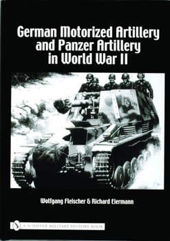 Hardcover German Motorized Artillery and Panzer Artillery in World War II Book