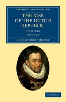 Paperback The Rise of the Dutch Republic: A History Book