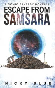 Escape From Samsara: A Dark Comedy Fantasy Adventure - Book #1 of the Prophecy Allocation