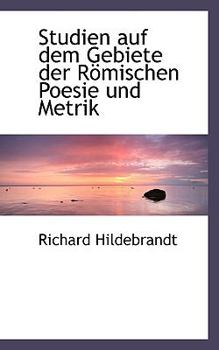 Paperback Studien Auf Dem Gebiete Der Romischen Poesie Und Metrik [German] Book
