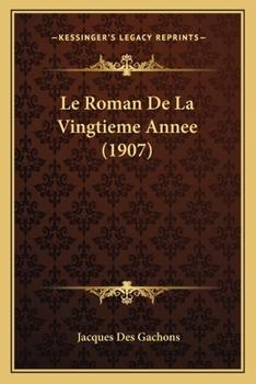 Paperback Le Roman De La Vingtieme Annee (1907) [French] Book