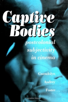 Paperback Captive Bodies: Postcolonial Subjectivity in Cinema Book