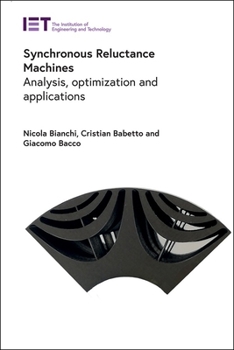 Hardcover Synchronous Reluctance Machines: Analysis, Optimization and Applications Book
