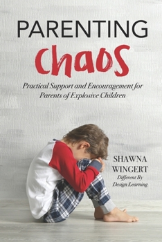 Paperback Parenting Chaos: Practical Support And Encouragement For Parents Of Explosive Children Book