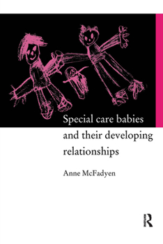 Paperback Special Care Babies and Their Developing Relationships Book