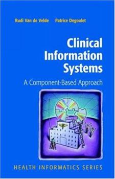 Hardcover Clinical Information Systems: A Component-Based Approach Book