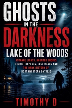 Ghosts In The Darkness: Lake Of The Woods