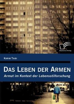 Paperback Das Leben der Armen: Armut im Kontext der Lebensstilforschung [German] Book