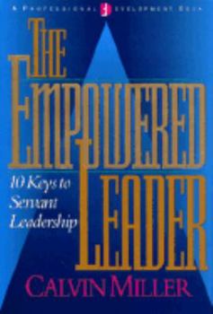 Hardcover The Empowered Leader: 10 Keys to Servant Leadership Book
