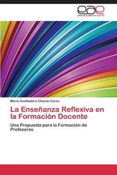 Paperback La Enseñanza Reflexiva en la Formación Docente [Spanish] Book