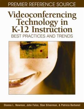 Hardcover Videoconferencing Technology in K-12 Instruction: Best Practices and Trends Book