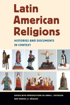 Paperback Latin American Religions: Histories and Documents in Context Book