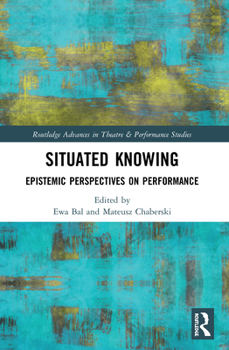 Paperback Situated Knowing: Epistemic Perspectives on Performance Book