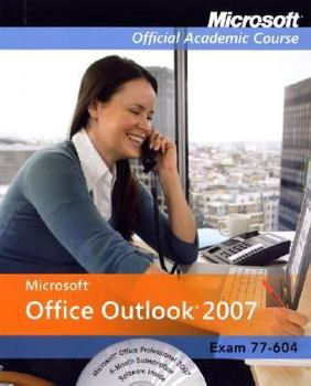 Paperback Exam 77-604: Microsoft Office Outlook 2007 with Evaluation Software Book