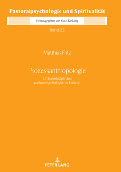 Hardcover Prozessanthropologie: Ein transdisziplinaerer pastoralpsychologischer Entwurf [German] Book