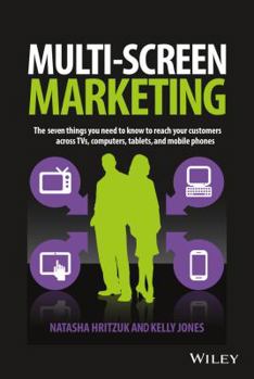 Hardcover Multiscreen Marketing: The Seven Things You Need to Know to Reach Your Customers Across TVs, Computers, Tablets, and Mobile Phones Book