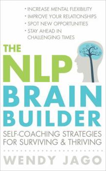 Paperback The Nlp Brain Builder: Self-Coaching Strategies for Surviving & Thriving Book