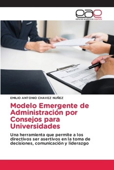 Modelo Emergente de Administración por Consejos para Universidades (Spanish Edition)