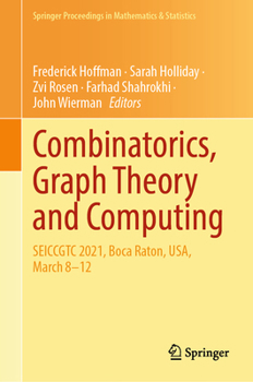 Hardcover Combinatorics, Graph Theory and Computing: Seiccgtc 2021, Boca Raton, Usa, March 8-12 Book