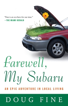 Paperback Farewell, My Subaru: An Epic Adventure in Local Living Book