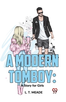 Paperback A Modern Tomboy: A Story For Girls Book