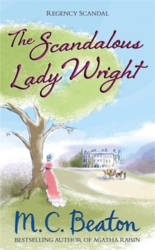 The Scandalous Lady Wright - Book #4 of the Regency Intrigue
